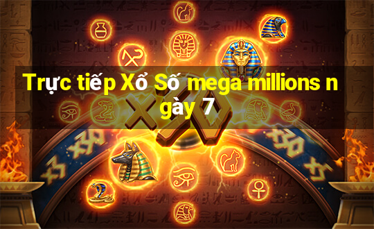 Trực tiếp Xổ Số mega millions ngày 7