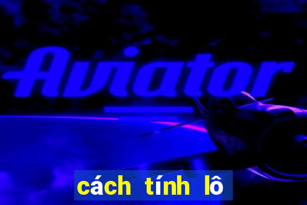 cách tính lô lô 2 miền bắc