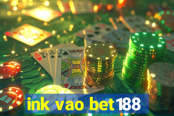 ink vao bet188