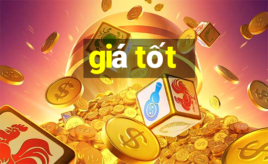 giá tốt