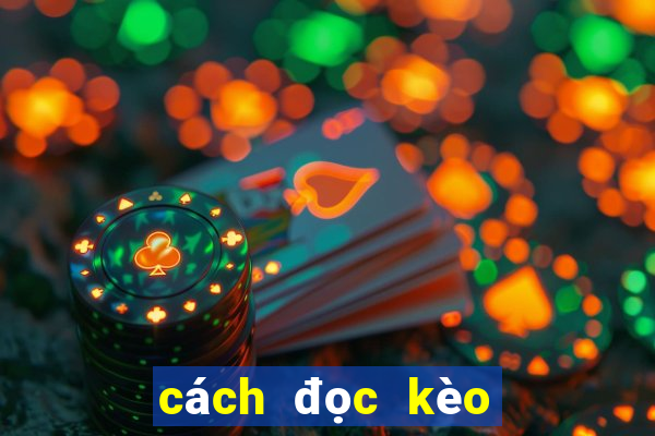 cách đọc kèo bóng đá châu âu