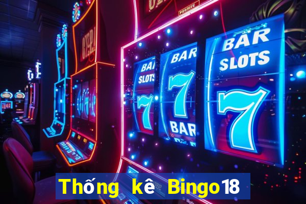 Thống kê Bingo18 ngày 7