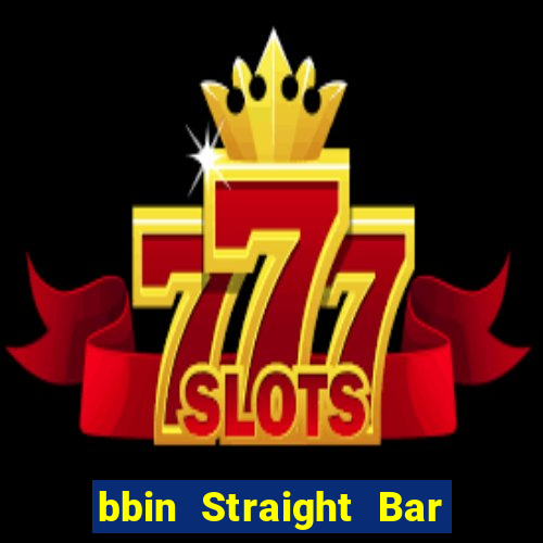 bbin Straight Bar app Tải về