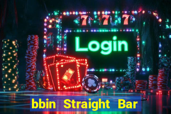 bbin Straight Bar app Tải về