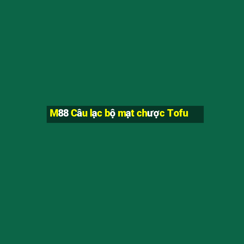 M88 Câu lạc bộ mạt chược Tofu