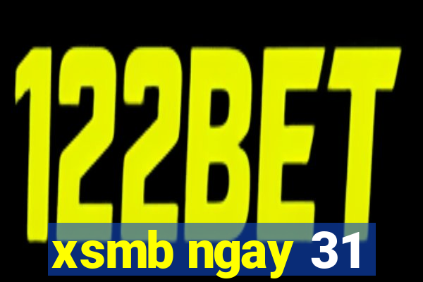 xsmb ngay 31