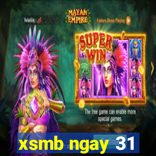 xsmb ngay 31