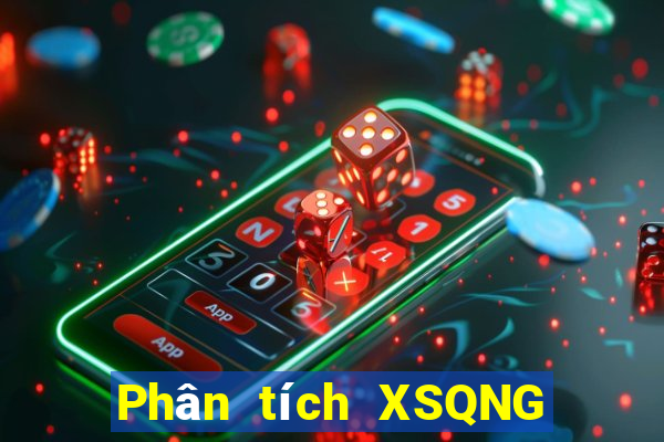 Phân tích XSQNG ngày 26