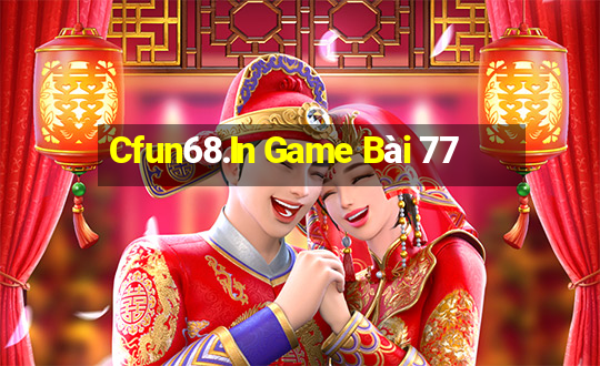 Cfun68.In Game Bài 77