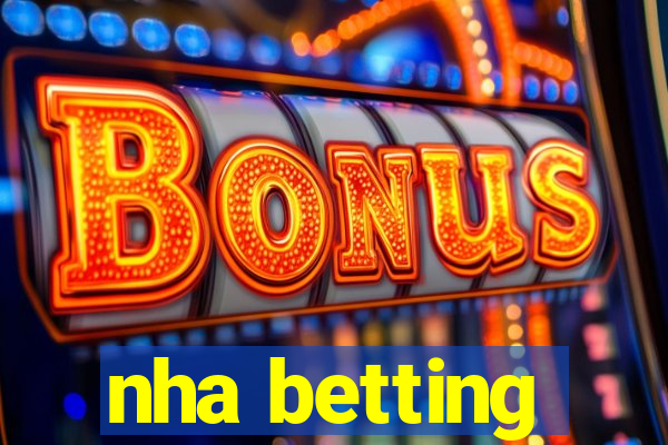 nha betting