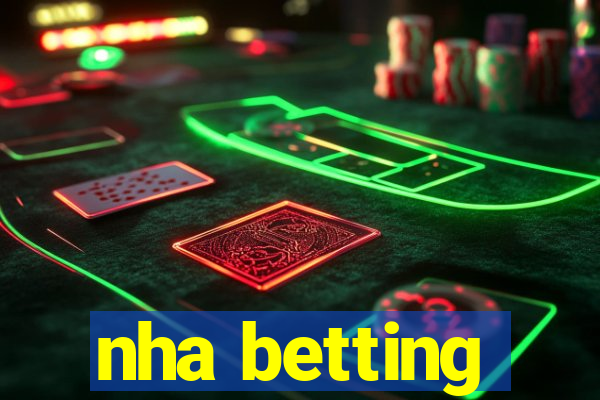 nha betting