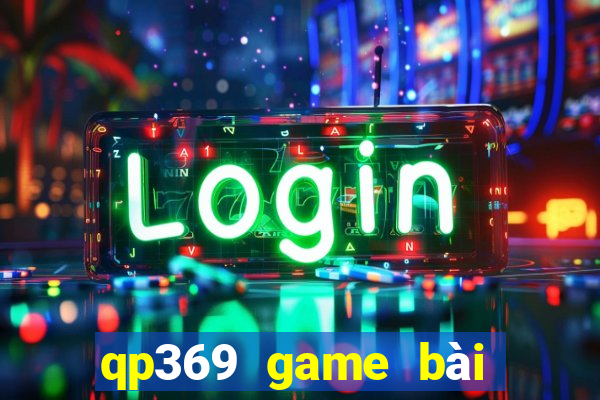 qp369 game bài Tướng 2019