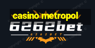 casino metropol