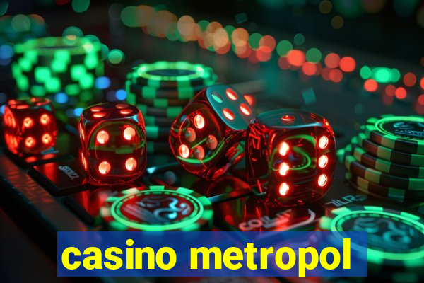 casino metropol