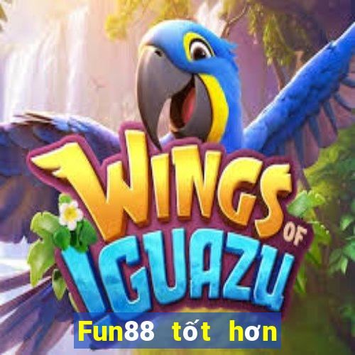 Fun88 tốt hơn cho xổ số