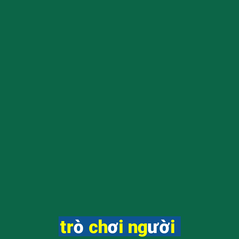 trò chơi người