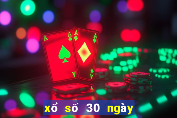 xổ số 30 ngày hôm nay