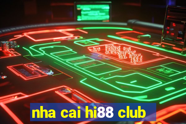 nha cai hi88 club