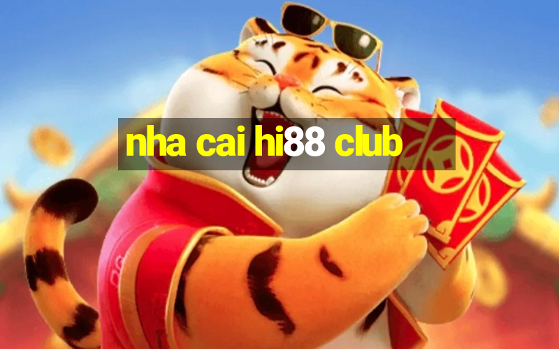 nha cai hi88 club