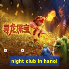 night club in hanoi