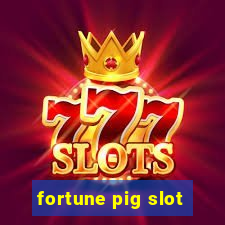 fortune pig slot