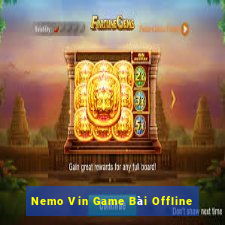 Nemo Vin Game Bài Offline