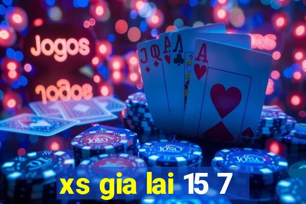 xs gia lai 15 7