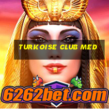 turkoise club med