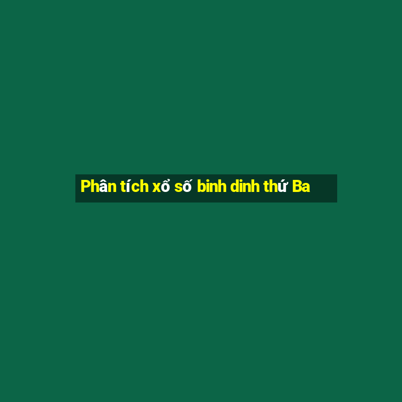 Phân tích xổ số binh dinh thứ Ba