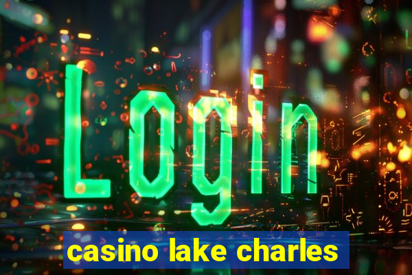 casino lake charles