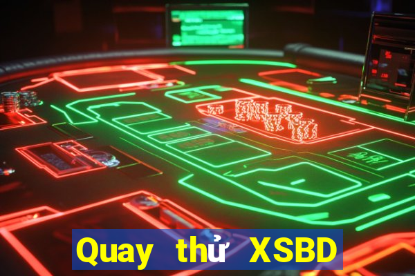 Quay thử XSBD ngày 19