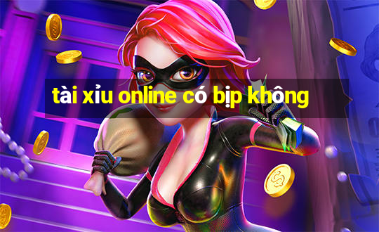 tài xỉu online có bịp không