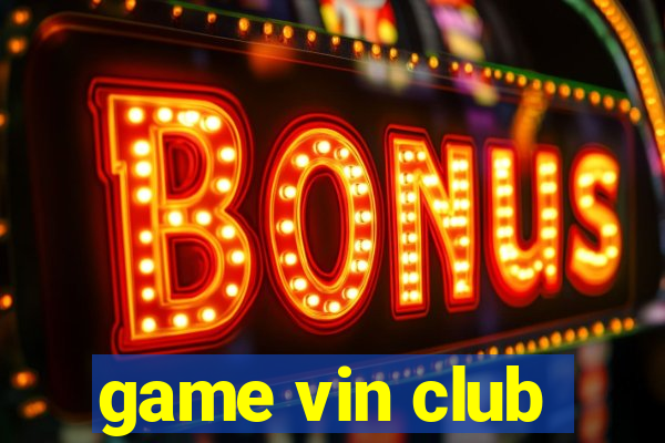 game vin club