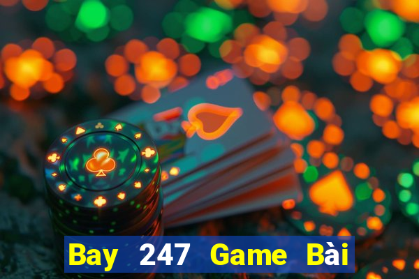 Bay 247 Game Bài Binh 9 Cây