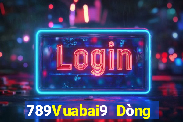 789Vuabai9 Dòng Trò chơi