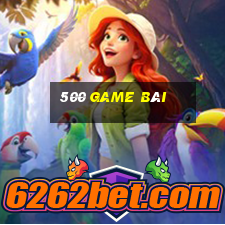 500 game bài