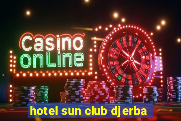 hotel sun club djerba