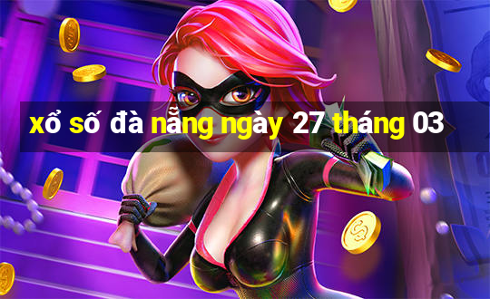 xổ số đà nẵng ngày 27 tháng 03