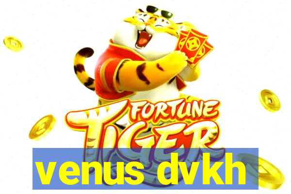 venus dvkh