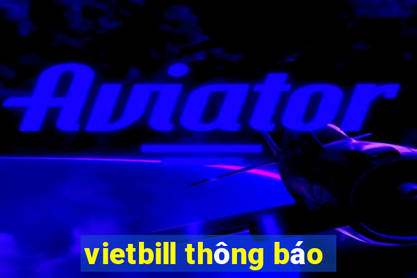 vietbill thông báo