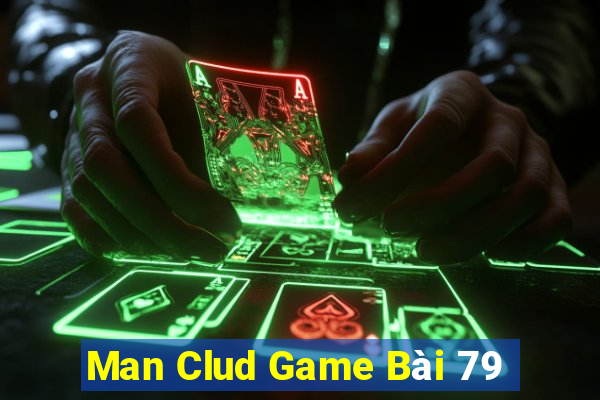 Man Clud Game Bài 79