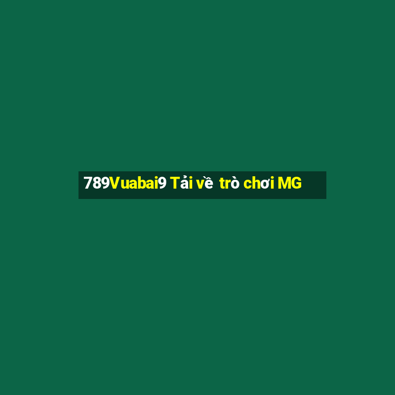 789Vuabai9 Tải về trò chơi MG