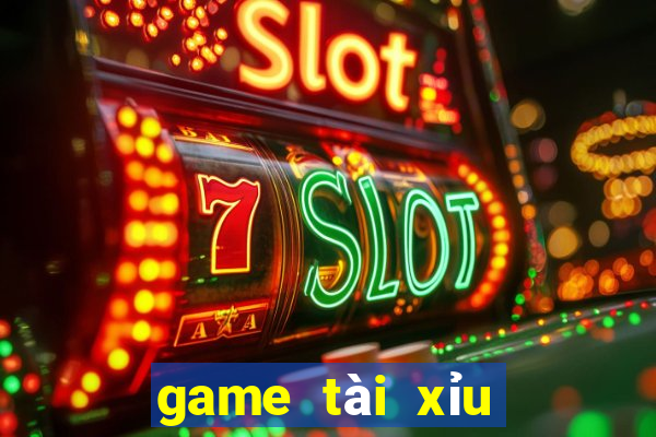 game tài xỉu ăn tiền