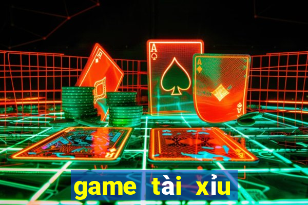 game tài xỉu ăn tiền