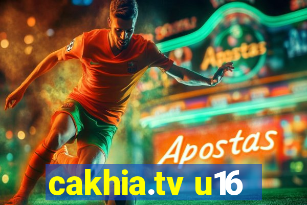 cakhia.tv u16