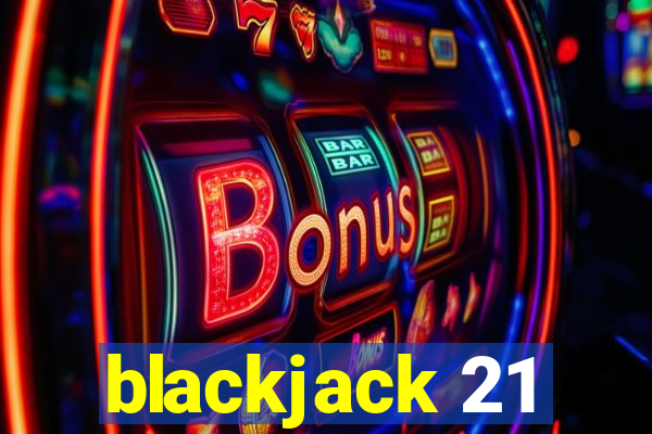 blackjack 21