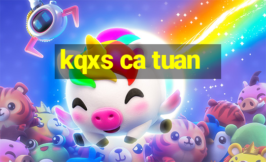 kqxs ca tuan