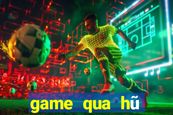 game qua hũ tặng code tân thủ