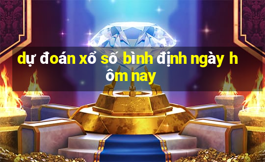 dự đoán xổ số bình định ngày hôm nay