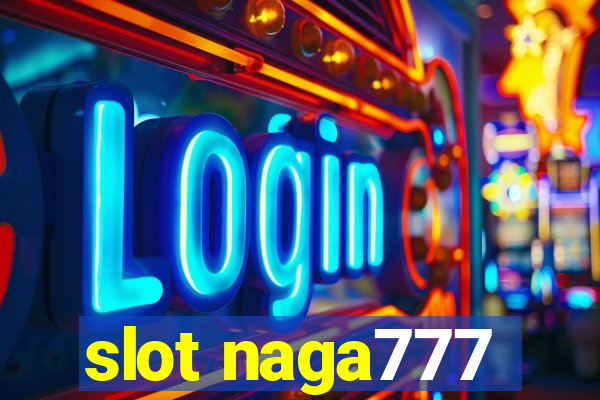 slot naga777